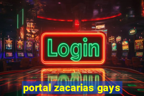 portal zacarias gays